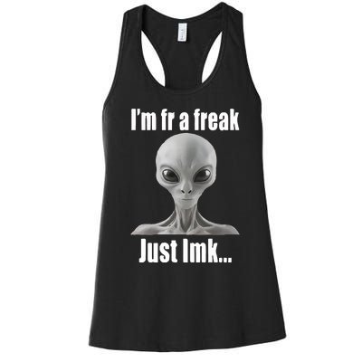 IM Fr A Freak Just Lmk Women's Racerback Tank