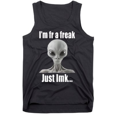 IM Fr A Freak Just Lmk Tank Top