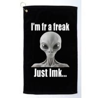 IM Fr A Freak Just Lmk Golf Towel