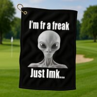 IM Fr A Freak Just Lmk Golf Towel