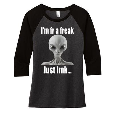 IM Fr A Freak Just Lmk Women's Tri-Blend 3/4-Sleeve Raglan Shirt