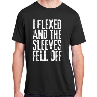 I Flexed And My Sleeves Fur Off Funny Workou Adult ChromaSoft Performance T-Shirt