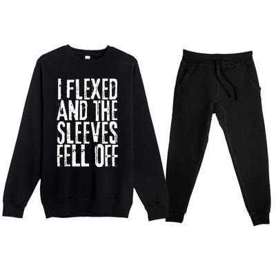 I Flexed And My Sleeves Fur Off Funny Workou Premium Crewneck Sweatsuit Set