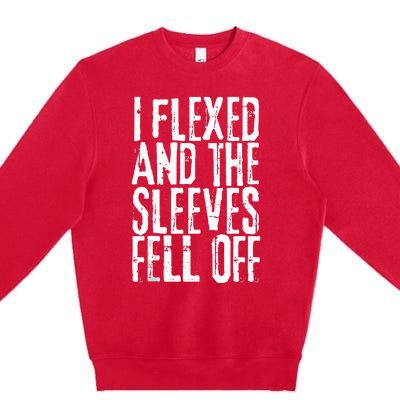 I Flexed And My Sleeves Fur Off Funny Workou Premium Crewneck Sweatshirt