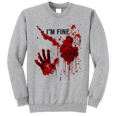 IM Fine Bloody Hand Blood Stained Blood Splatter Halloween Tall Sweatshirt