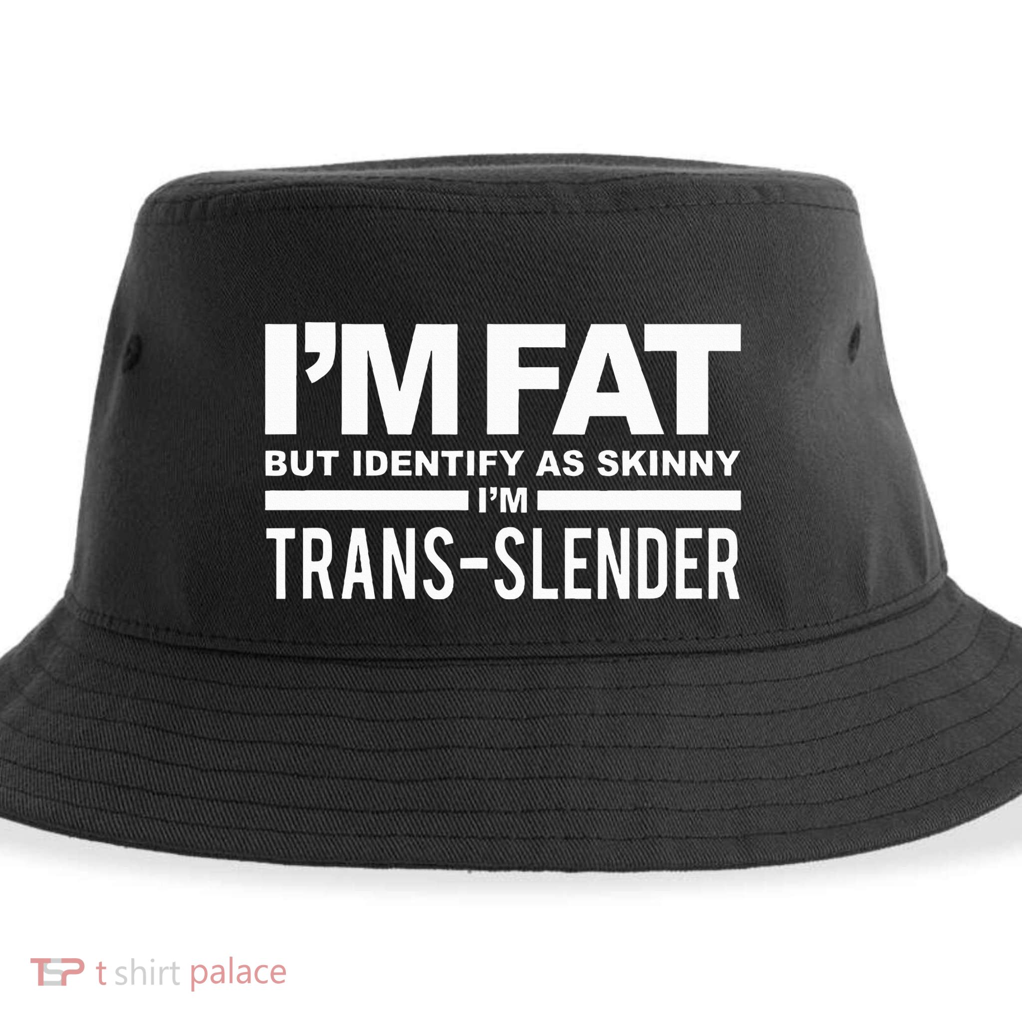IM Fat But Identify As Skinny IM Transslender Sustainable Bucket Hat