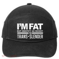 IM Fat But Identify As Skinny IM Transslender 7-Panel Snapback Hat