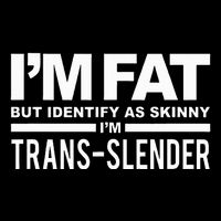 IM Fat But Identify As Skinny IM Transslender Flat Bill Trucker Hat