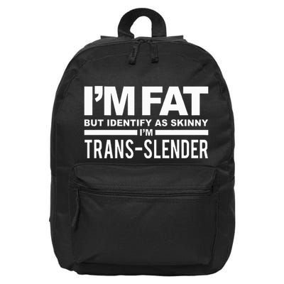 IM Fat But Identify As Skinny IM Transslender 16 in Basic Backpack