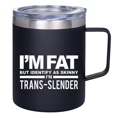 IM Fat But Identify As Skinny IM Transslender 12oz Stainless Steel Coffee Mug