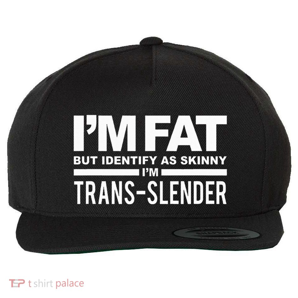 IM Fat But Identify As Skinny IM Transslender Wool Snapback Cap
