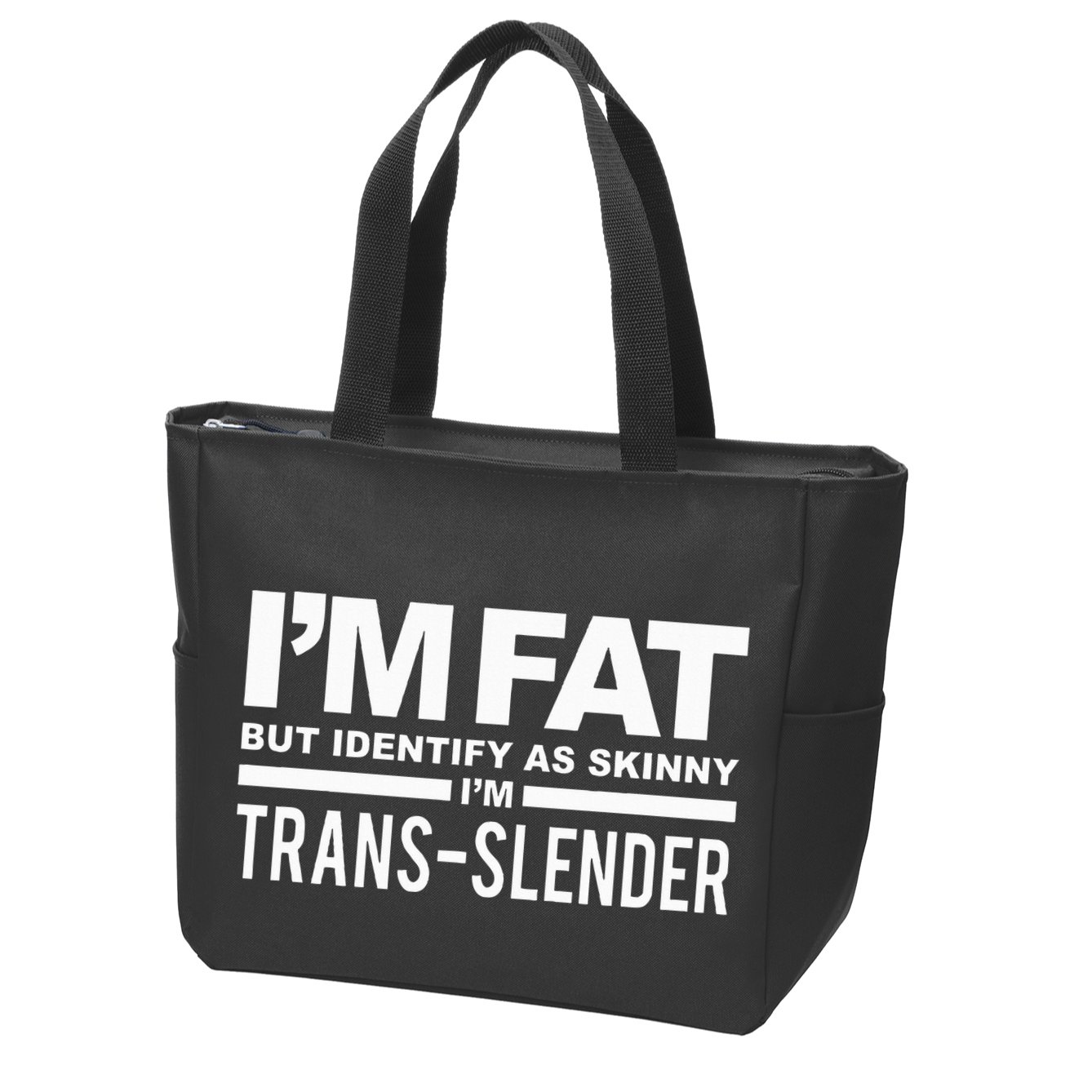 IM Fat But Identify As Skinny IM Transslender Zip Tote Bag