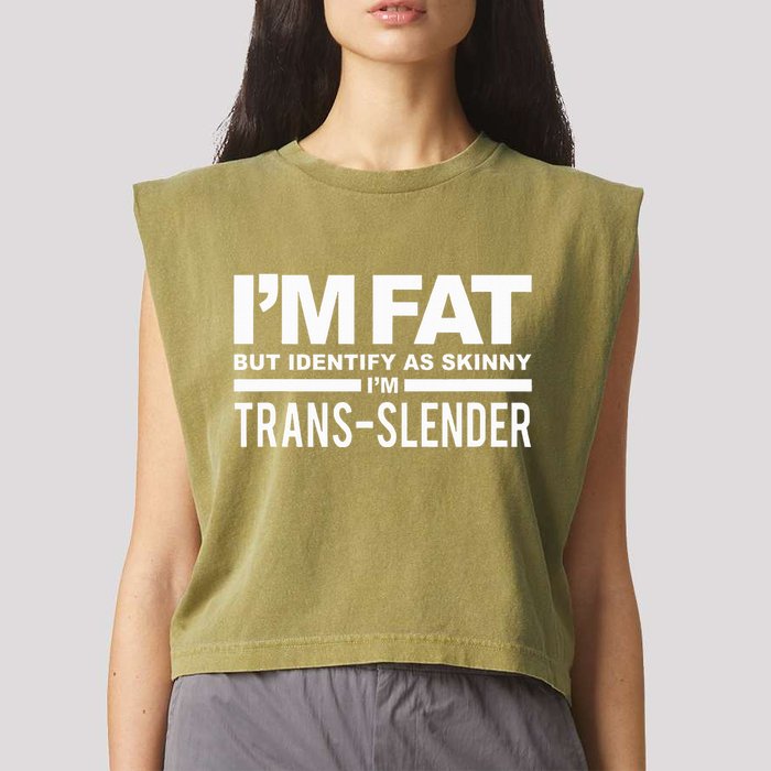 IM Fat But Identify As Skinny IM Transslender Garment-Dyed Women's Muscle Tee