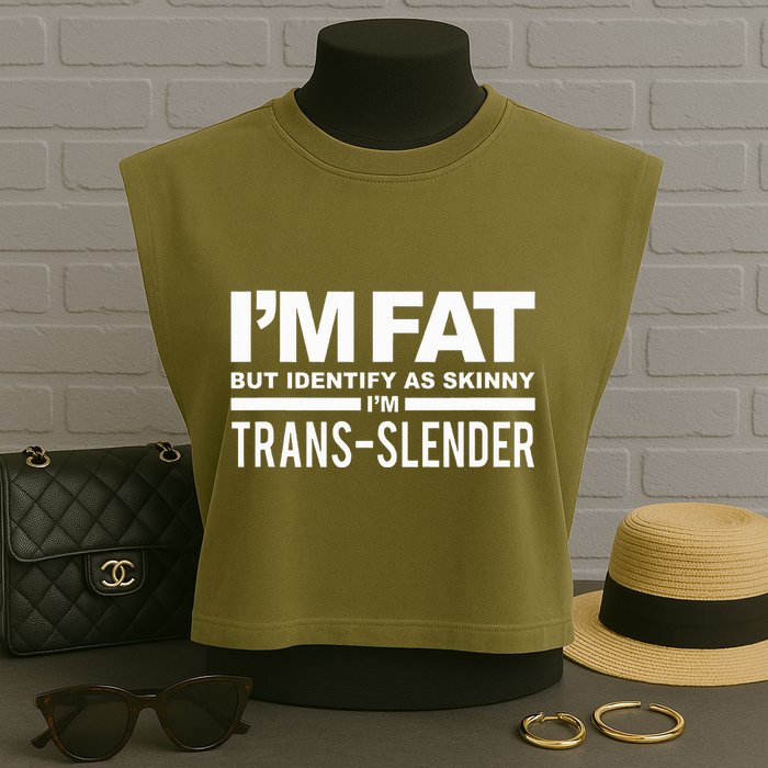 IM Fat But Identify As Skinny IM Transslender Garment-Dyed Women's Muscle Tee