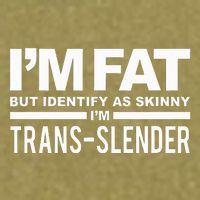 IM Fat But Identify As Skinny IM Transslender Garment-Dyed Women's Muscle Tee