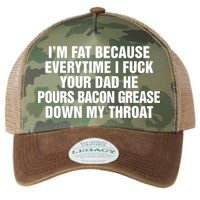 I’M Fat Because Everytime I Fuck Your Dad He Pour Bacon Grease Down My Throat Legacy Tie Dye Trucker Hat