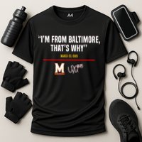 I’m From Baltimore That’s Why Performance Shirt