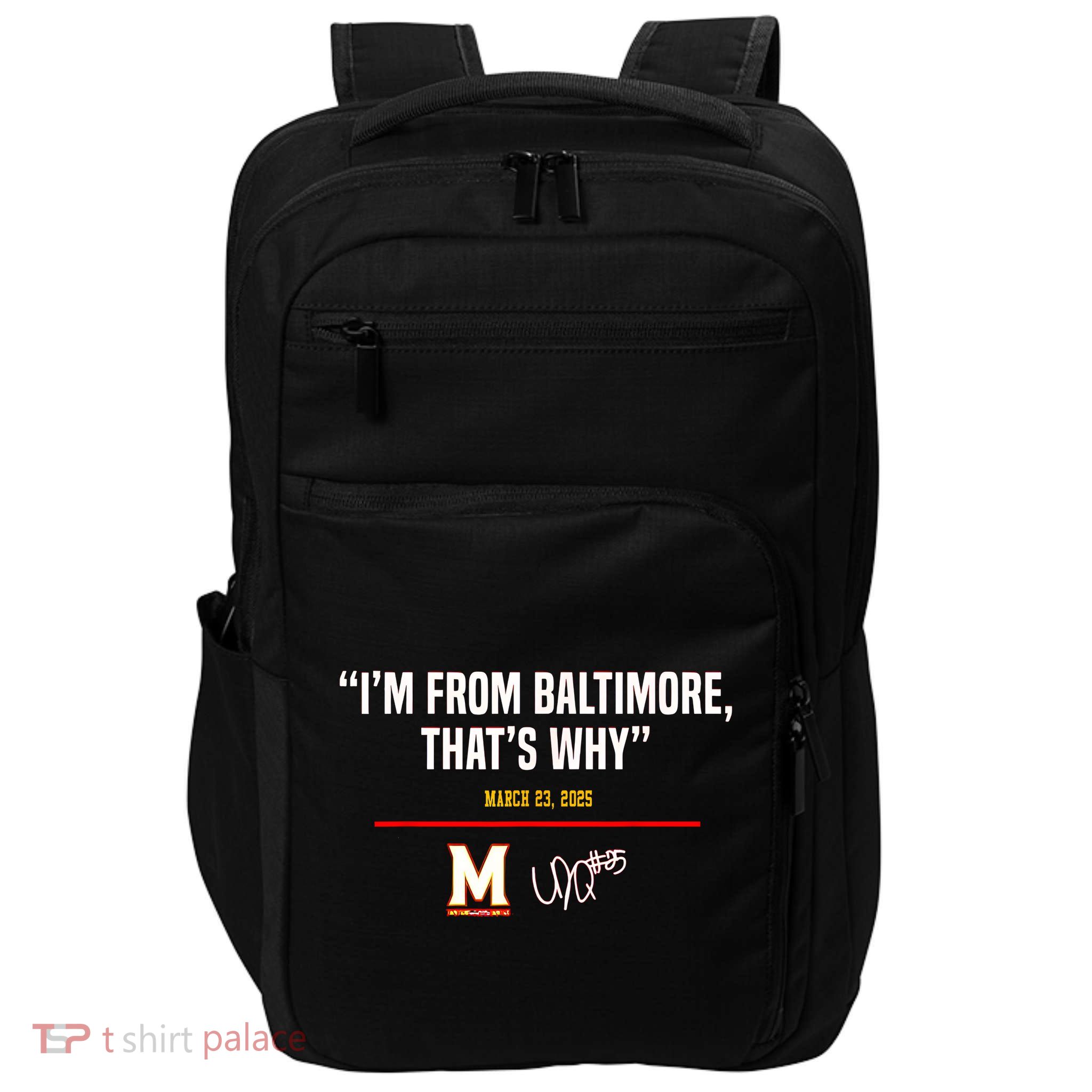 I’m From Baltimore That’s Why Impact Tech Backpack