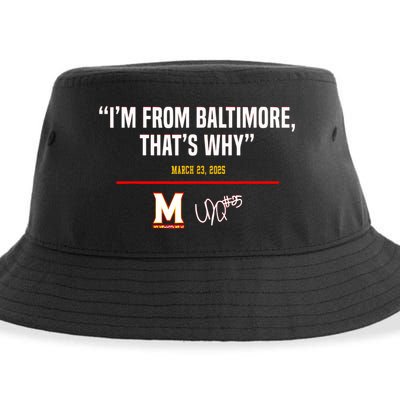 I’m From Baltimore That’s Why Sustainable Bucket Hat