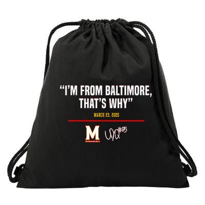 I’m From Baltimore That’s Why Drawstring Bag