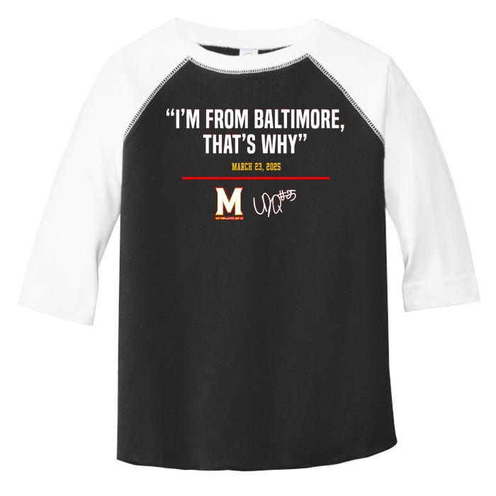 I’m From Baltimore That’s Why Toddler Fine Jersey T-Shirt