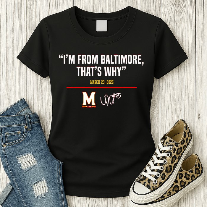 I’m From Baltimore That’s Why Womens T-Shirt