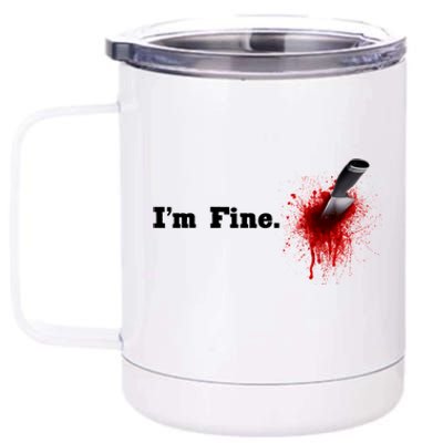 I'm Fine Bloody Gift 12 oz Stainless Steel Tumbler Cup