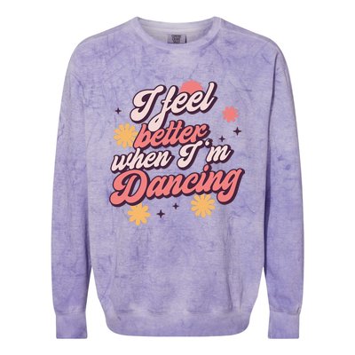 I Feel Better When Im Dancing Love Line Gift Colorblast Crewneck Sweatshirt