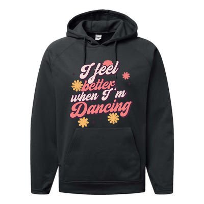 I Feel Better When Im Dancing Love Line Gift Performance Fleece Hoodie