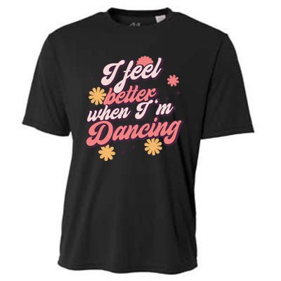 I Feel Better When Im Dancing Love Line Gift Cooling Performance Crew T-Shirt