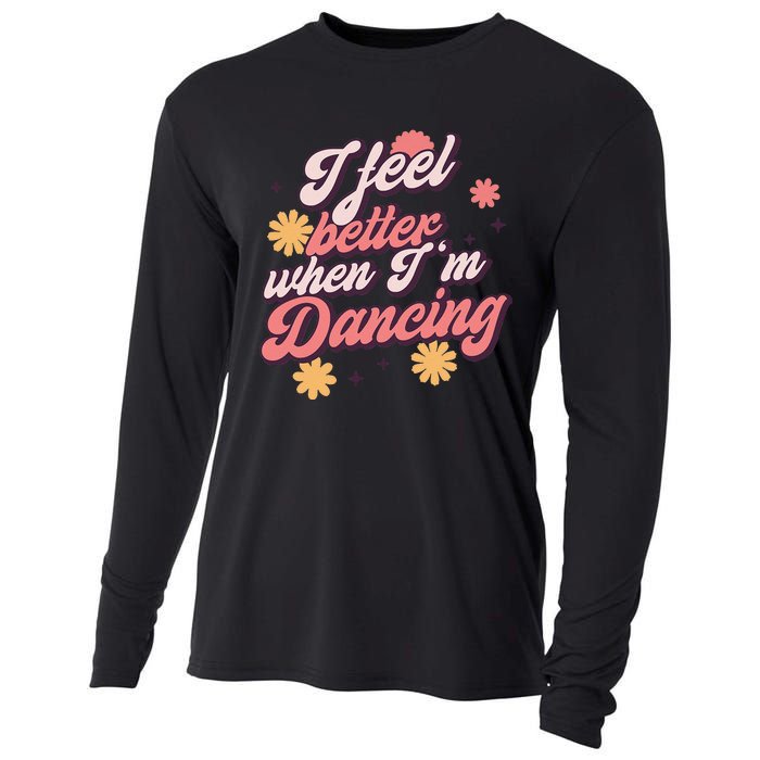 I Feel Better When Im Dancing Love Line Gift Cooling Performance Long Sleeve Crew