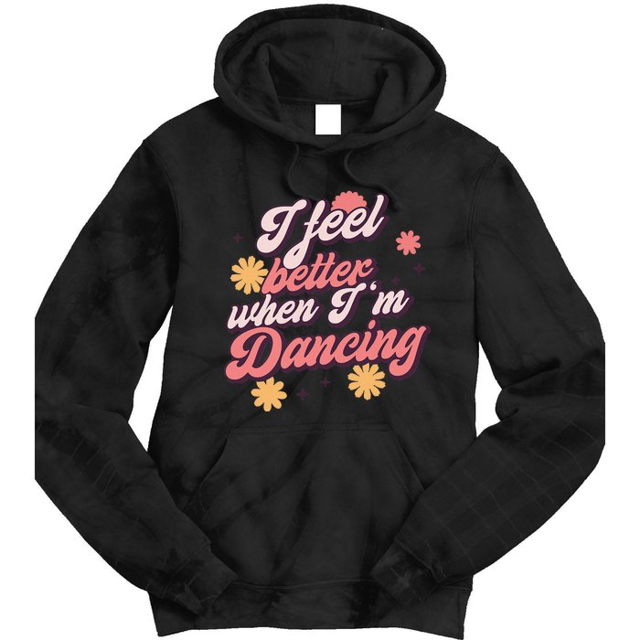 I Feel Better When Im Dancing Love Line Gift Tie Dye Hoodie