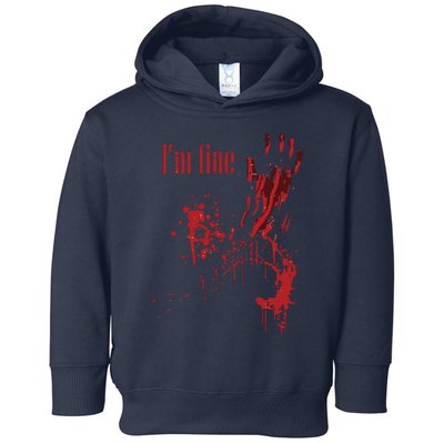 I'm Fine Bloody Halloween Toddler Hoodie