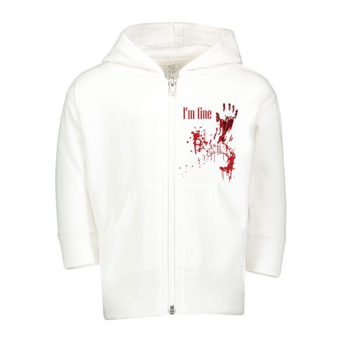 I'm Fine Bloody Halloween Toddler Zip Fleece Hoodie