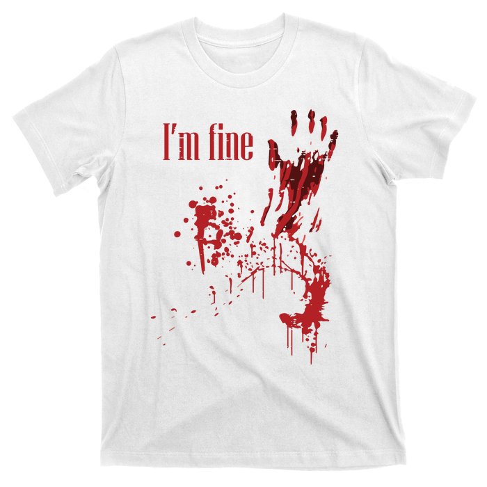 I'm Fine Bloody Halloween T-Shirt