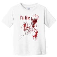 I'm Fine Bloody Halloween Toddler T-Shirt