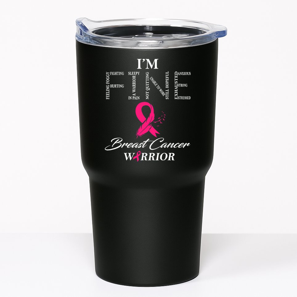 I'm Fine Breast Cancer Warrior Breast Cancer Awareness Tumbler