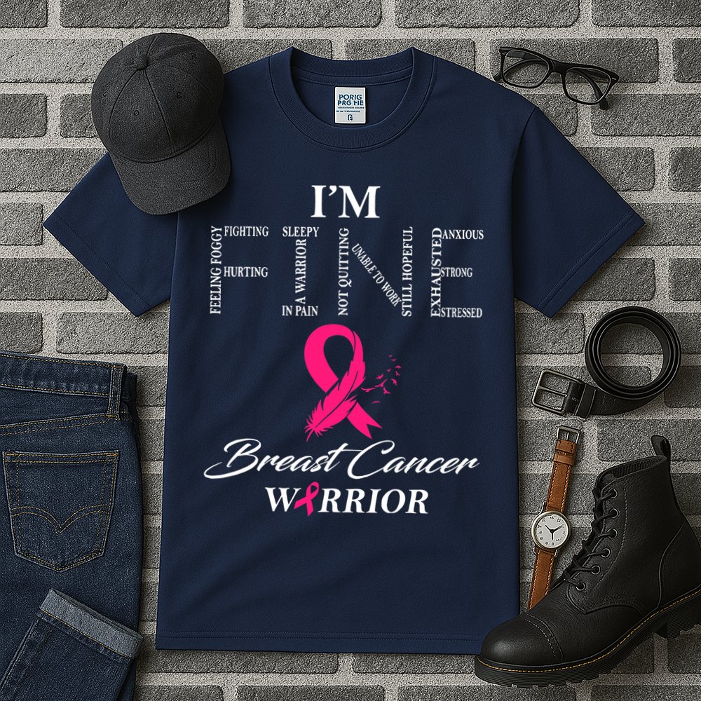 I'm Fine Breast Cancer Warrior Breast Cancer Awareness Tall T-Shirt