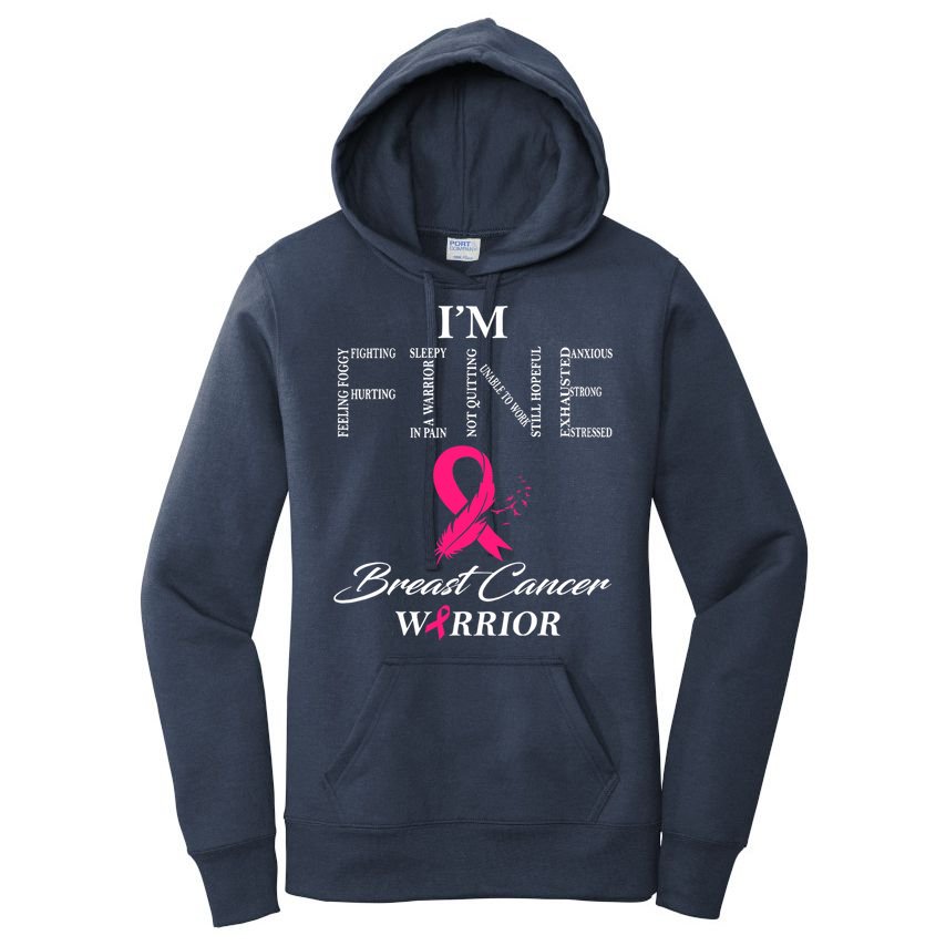I'm Fine Breast Cancer Warrior Breast Cancer Awareness Women's Pullover Hoodie