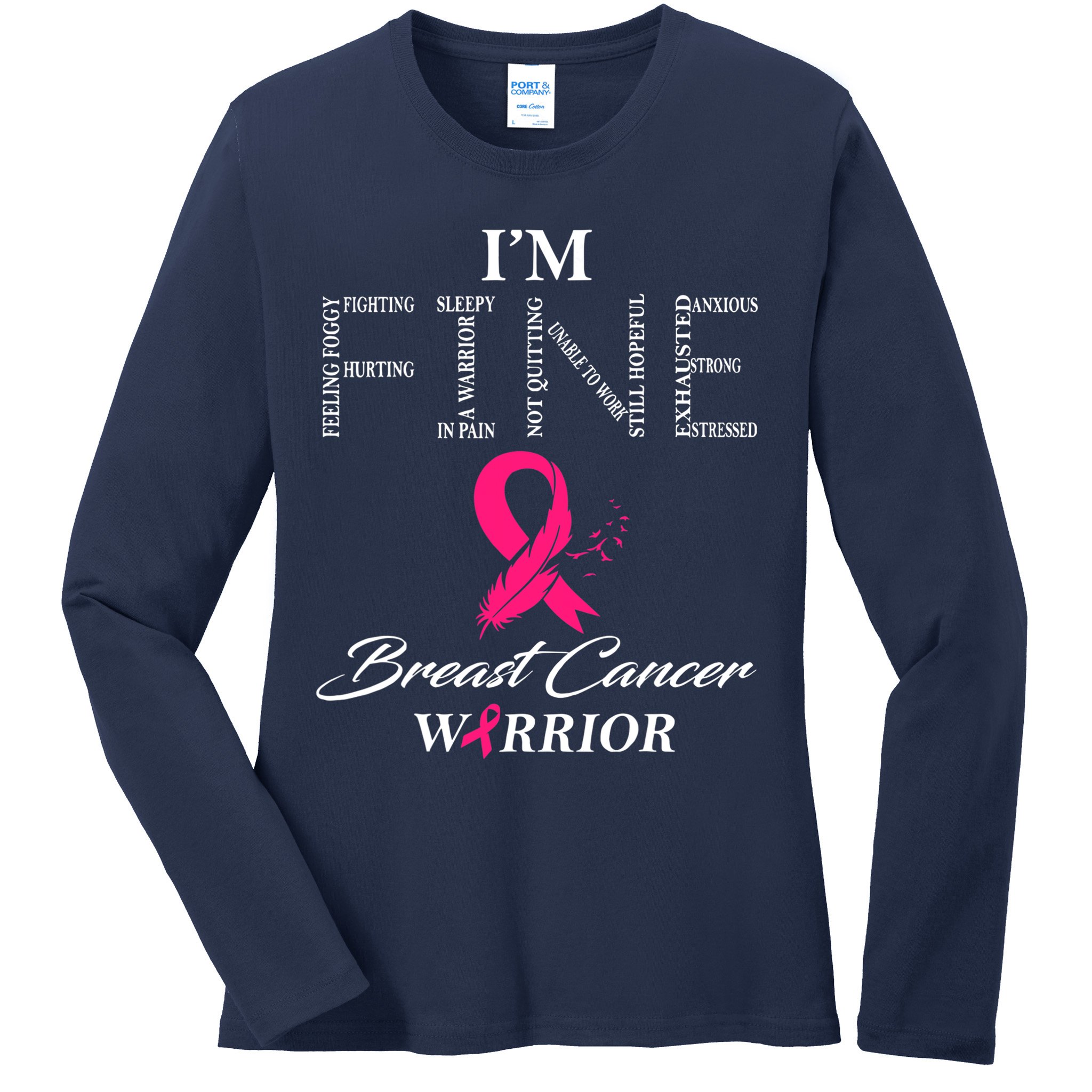 I'm Fine Breast Cancer Warrior Breast Cancer Awareness Ladies Long Sleeve Shirt