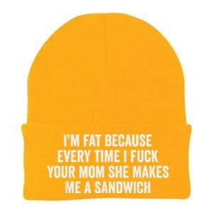 Im Fat Because Every Time I Fuck Your Mom She Makes Me A Sandwich Knit Cap Winter Beanie