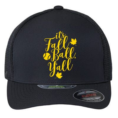 Its Fall Ball Yall Funny Fall Baseball Fall Ball Gift Flexfit Unipanel Trucker Cap