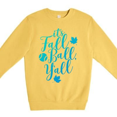 Its Fall Ball Yall Funny Fall Baseball Fall Ball Gift Premium Crewneck Sweatshirt