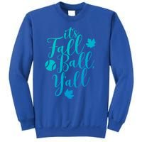 Its Fall Ball Yall Funny Fall Baseball Fall Ball Gift Sweatshirt