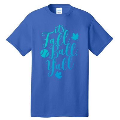 Its Fall Ball Yall Funny Fall Baseball Fall Ball Gift Tall T-Shirt