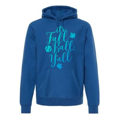 Its Fall Ball Yall Funny Fall Baseball Fall Ball Gift Premium Hoodie