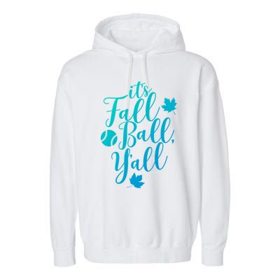 Its Fall Ball Yall Funny Fall Baseball Fall Ball Gift Garment-Dyed Fleece Hoodie