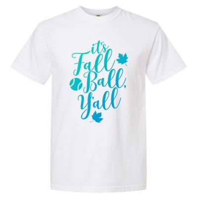 Its Fall Ball Yall Funny Fall Baseball Fall Ball Gift Garment-Dyed Heavyweight T-Shirt