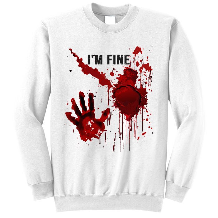 IM Fine Bloody Hand Blood Stained Blood Splatter Halloween Sweatshirt