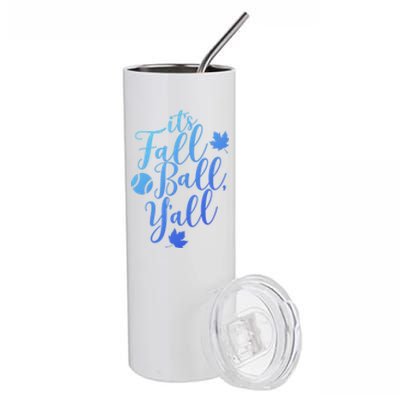 Its Fall Ball Yall Funny Fall Baseball Fall Ball Gift Stainless Steel Tumbler